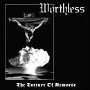 Worthless (BEL) : The Torture of Remorse